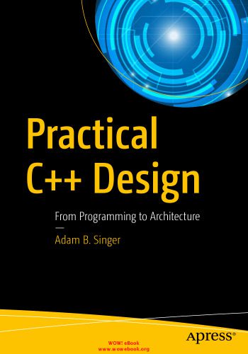 دانلود کتاب Practical C++ Design: From Programming to Architecture