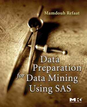 دانلود کتاب Data Preparation for Mining Using SAS (The Morgan Kaufmann Series in Management Systems)