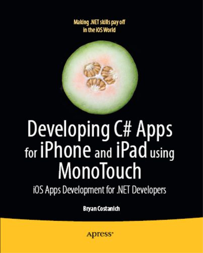 دانلود کتاب Developing C# Apps for iPhone and iPad using MonoTouch: iOS Development .NET Developers