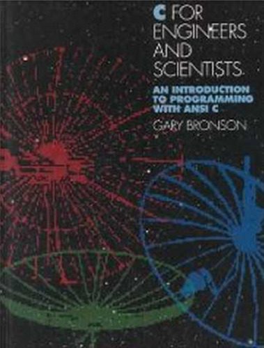 دانلود کتاب C for Engineers and Scientists: An Introduction to Programming With ANSI