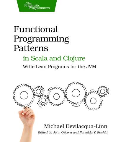 دانلود کتاب Functional Programming Patterns in Scala and Clojure