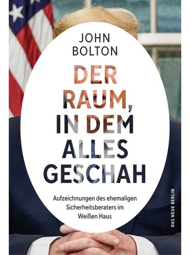دانلود کتاب Der Raum, in dem alles geschah: Aufzeichnungen des ehemaligen Sicherheitsberaters im Weißen Haus (German Edition)