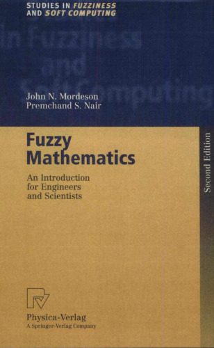 دانلود کتاب Fuzzy Mathematics: An Introduction for Engineers and Scientists, Second Edition