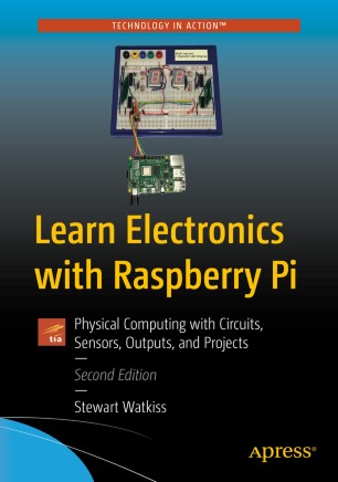 دانلود کتاب Learn Electronics with Raspberry Pi: Physical Computing Circuits, Sensors, Outputs, and Projects