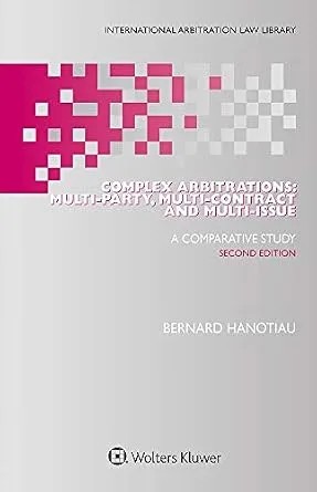 دانلود نسخه کامل کتاب زبان اصلی Complex Arbitrations: Multi-party, Multi-contract and Multi-issue (International Arbitration Law Library Book 14)
