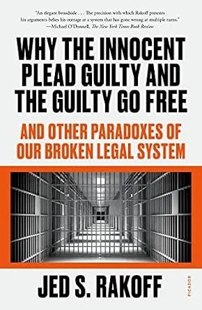 دانلود نسخه کامل کتاب زبان اصلی Why the Innocent Plead Guilty and the Guilty Go Free: And Other Paradoxes of Our Broken Legal System