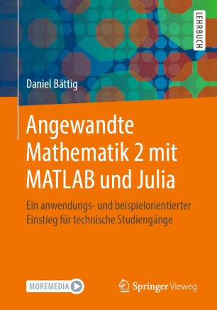 دانلود کتاب Angewandte Mathematik 2 mit MATLAB und Julia: Ein anwendungs- beispielorientierter Einstieg für technische Studiengänge