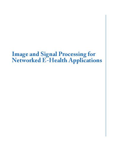 دانلود کتاب Image and Signal Processing for Networked eHealth Applications (Synthesis Lectures on Biomedical Engineering)