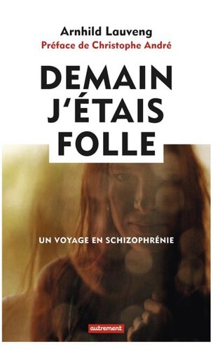 دانلود کتاب Demain j’étais folle – Un voyage dans la schizophrénie