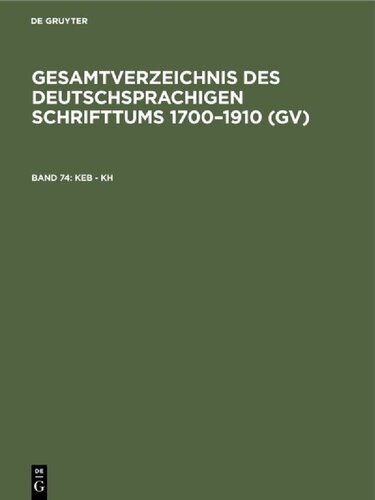 دانلود کتاب Gesamtverzeichnis des deutschsprachigen Schrifttums: 074: Keb – Kh