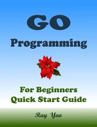 دانلود کتاب GO Programming, For Beginners, Quick Start Guide.