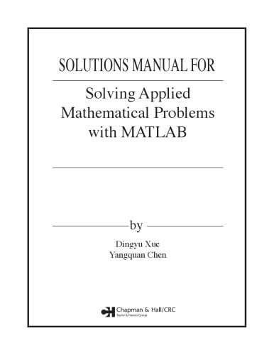 دانلود کتاب SOLUTIONS MANUAL FOR Solving Applied Mathematical Problems with MATLAB