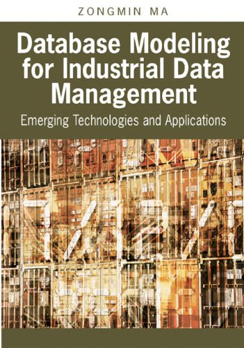 دانلود کتاب Database Modeling for Industrial Data Management: Emerging Technologies and Applications