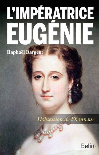 دانلود کتاب L’impératrice Eugénie. L’obsession de l’honneur