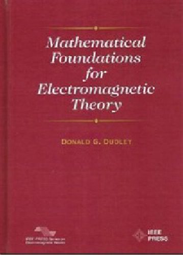 دانلود کتاب Mathematical Foundations for Electromagnetic Theory (IEEE Press Series on Wave Theory)