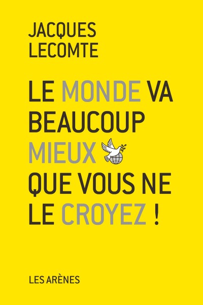 دانلود کتاب Le Monde Va Beaucoup Mieux que Vous Ne Croyez !