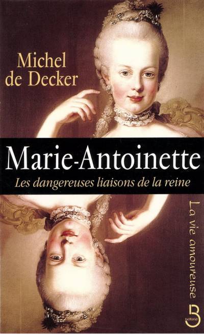 دانلود کتاب Marie-Antoinette, les dangeureuses liaisons de la reine