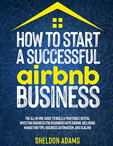 دانلود کتاب فارسی How To Start A Successful Airbnb Business: The All-In-One Guide Build Profitable Rental Investing Business For Beginners With