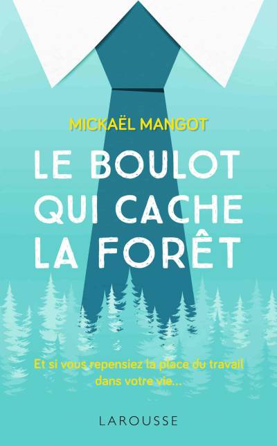 دانلود کتاب Le Boulot qui Cache la Forêt