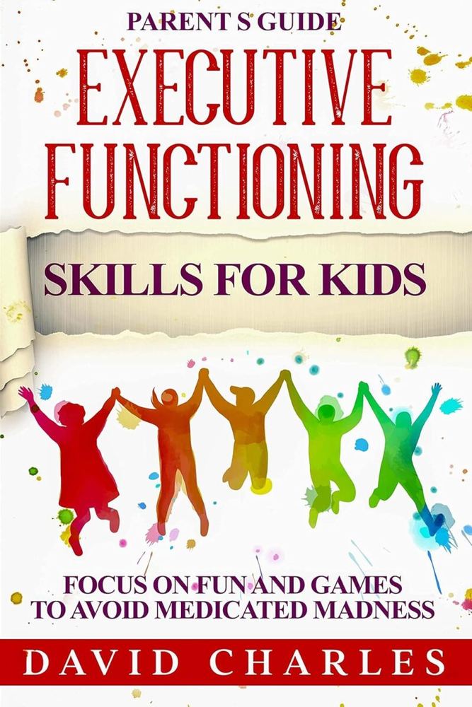 دانلود کتاب Executive Functioning Skills: ADHD workbook for kids & teens. ADD, Anxiety, Anger, Autism, Obesity, panic attacks