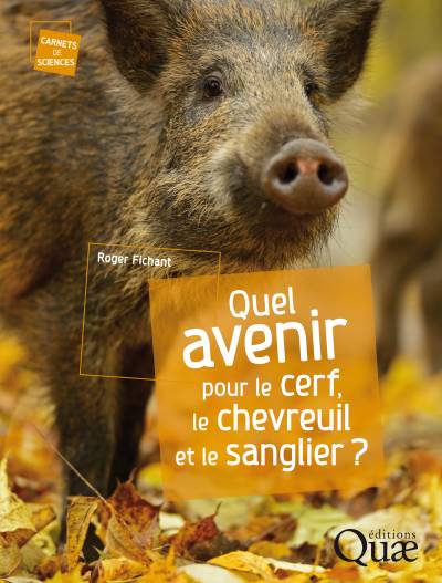 دانلود کتاب Quel avenir pour le cerf, chevreuil et sanglier ?