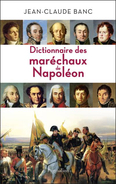 دانلود کتاب Dictionnaire des maréchaux de Napoléon (Histoire) (French Edition)