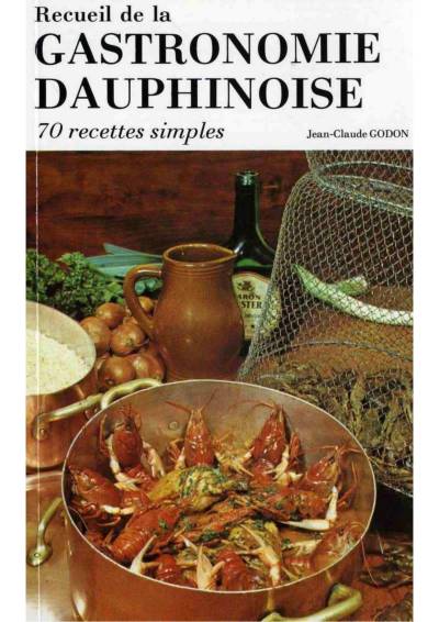 دانلود کتاب Recueil de la gastronomie dauphinoise: 70 Recettes simples