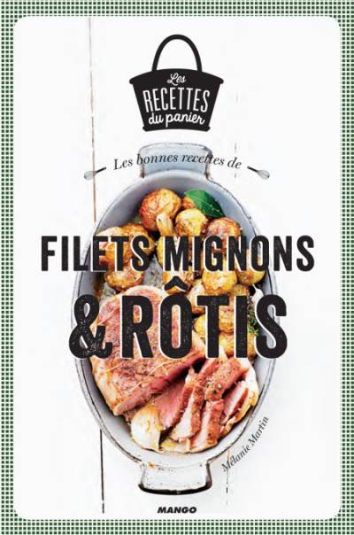 دانلود کتاب Les bonnes recettes de filets mignons et rôtis