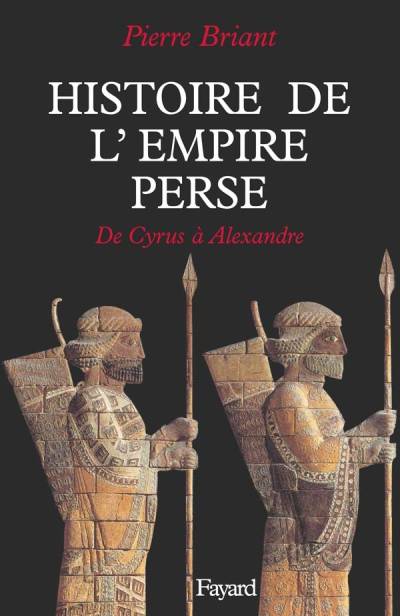 دانلود کتاب Histoire de l’empire perse Cyrus à Alexandre