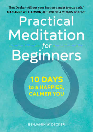 دانلود کتاب Practical Meditation for Beginners: 10 Days to a Happier, Calmer You