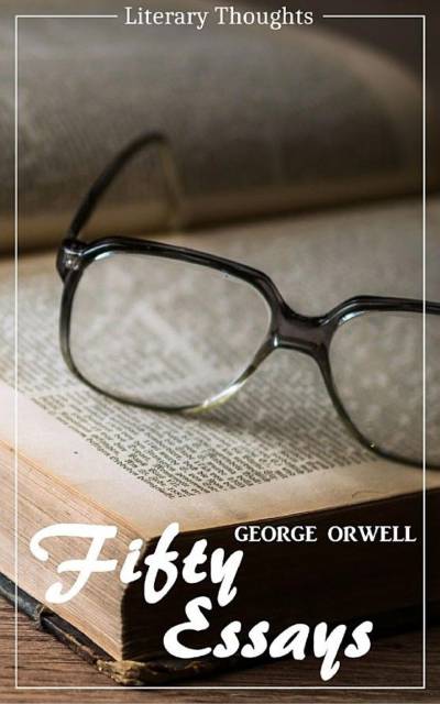 دانلود کتاب Fifty Essays (Literary Thoughts Edition)