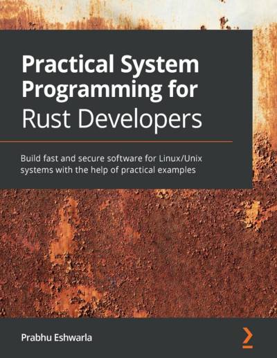 دانلود کتاب Practical System Programming for Rust Developers