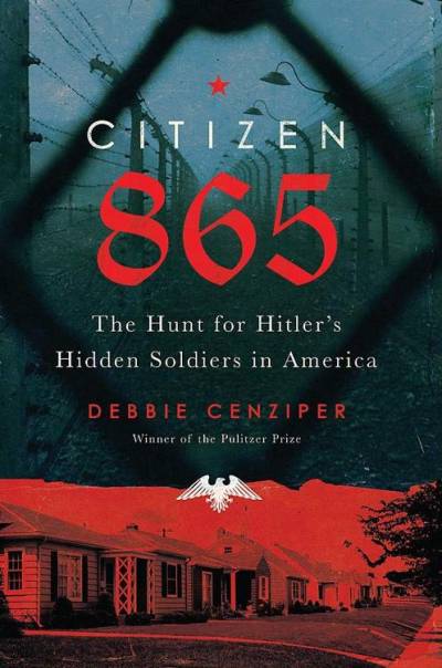 دانلود کتاب Citizen 865: The Hunt for Hitler’s Hidden Soldiers in America