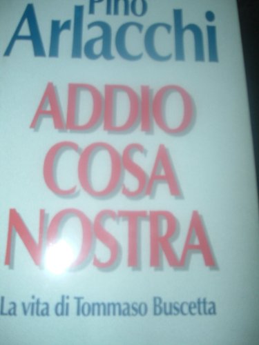 دانلود کتاب Addio Cosa Nostra. La vita di Tommaso Buscetta