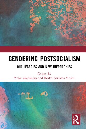 دانلود کتاب Gendering Postsocialism: Old Legacies and New Hierarchies