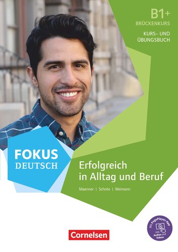 دانلود کتاب Fokus Deutsch; Erfolgreich in Alltag und Beruf: Brückenkurs B1+
