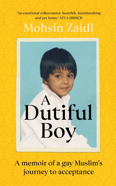 دانلود کتاب A Dutiful Boy: Memoir of Gay Muslim’s Journey to Acceptance