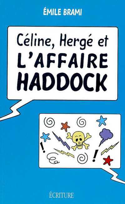 دانلود کتاب Céline, Hergé et l’affaire Haddock.