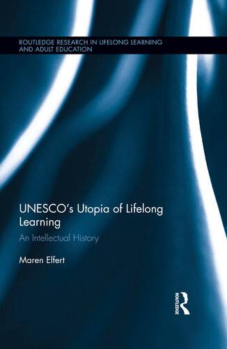 دانلود کتاب UNESCO’s Utopia of Lifelong Learning: An Intellectual History
