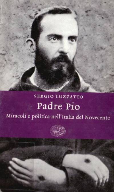 دانلود کتاب Padre Pio. Miracoli e politica nell’Italia del Novecento.