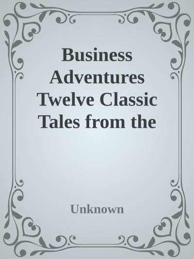 دانلود کتاب Business Adventures Twelve Classic Tales from the World of Wall Street