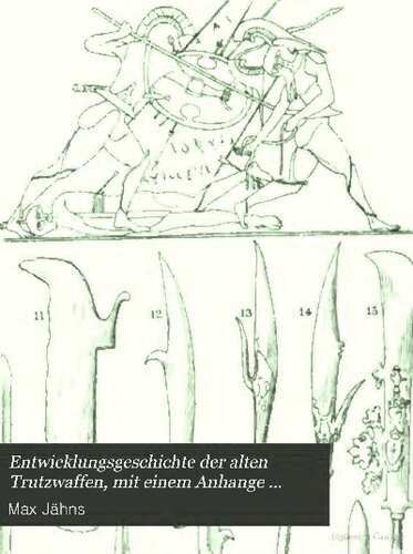 دانلود کتاب Entwicklungsgeschichte der alten Trutzwaffen mit einem Anhange über die Feuerwaffen