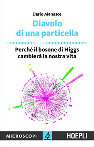 دانلود کتاب Diavolo di una particella: Perchè il bosone Higgs cambierà la nostra vita