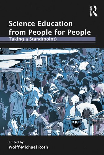 دانلود کتاب Science Education from People for People: Taking a Stand(point)