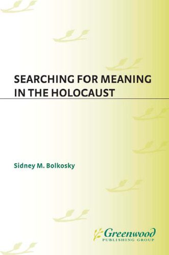 دانلود کتاب Searching for Meaning in the Holocaust (Contributions to Study of Religion)