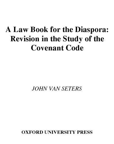 دانلود کتاب A Law Book for the Diaspora: Revision in Study of Covenant Code