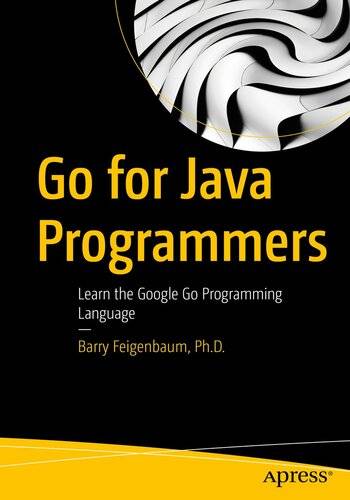 دانلود کتاب Go for Java Programmers: Learn the Google Programming Language