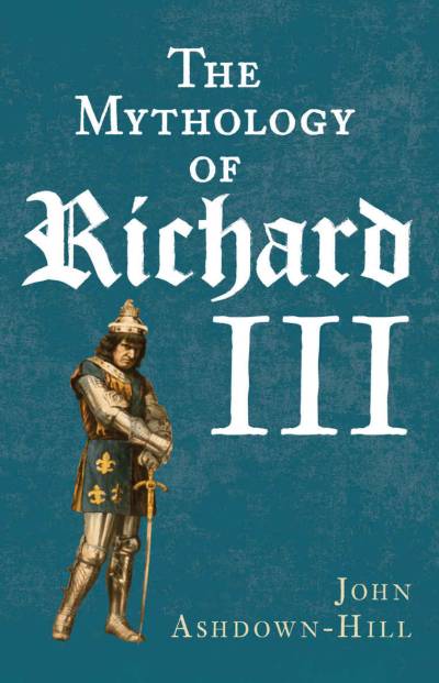 دانلود کتاب The Mythology of Richard III