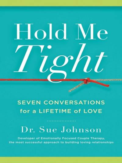 دانلود کتاب Hold Me Tight: Seven Conversations For A Lifetime Of Love