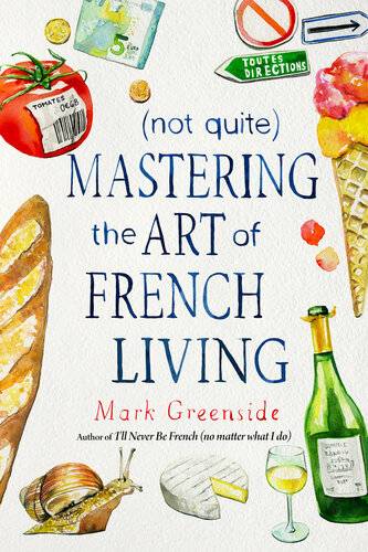 دانلود کتاب (Not Quite) Mastering the Art of French Living